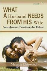 What A Husband Needs From His Wife: Secara Jasmani, Emosional, dan Rohani